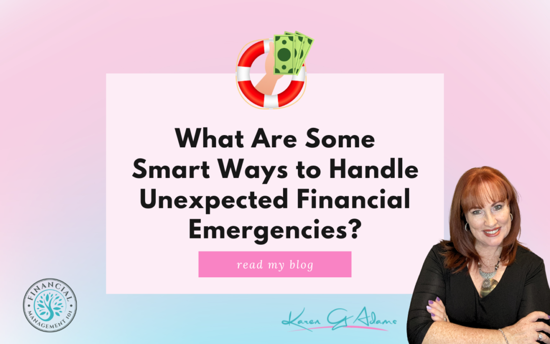 What are Some Smart Ways to Handle Unexpected Financial Emergencies ... How To Prepare For Unexpected Financial Emergencies