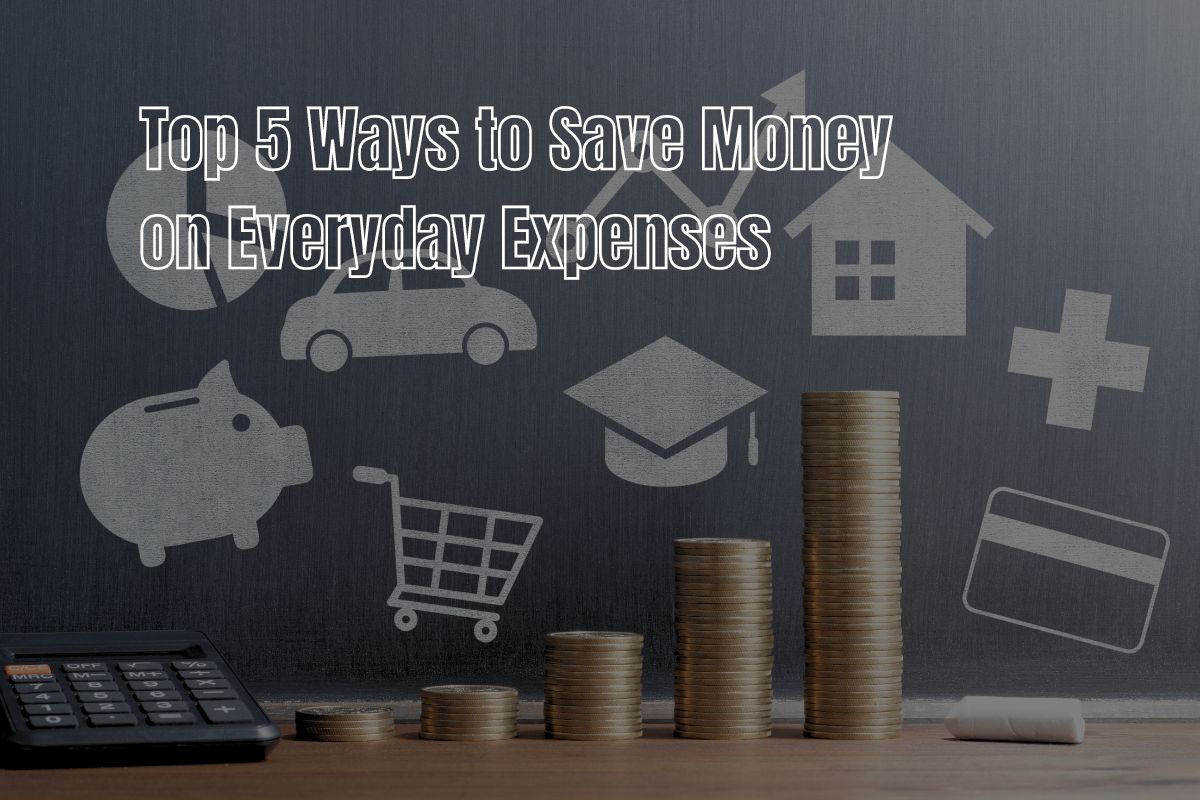 Top 5 Ways to Save Money on Everyday Expenses: Expert Tips and ...