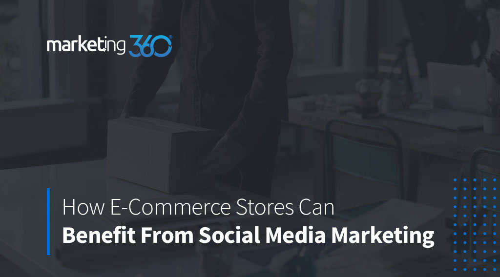 Benefits Of Using Social Media For E-Commerce Marketing